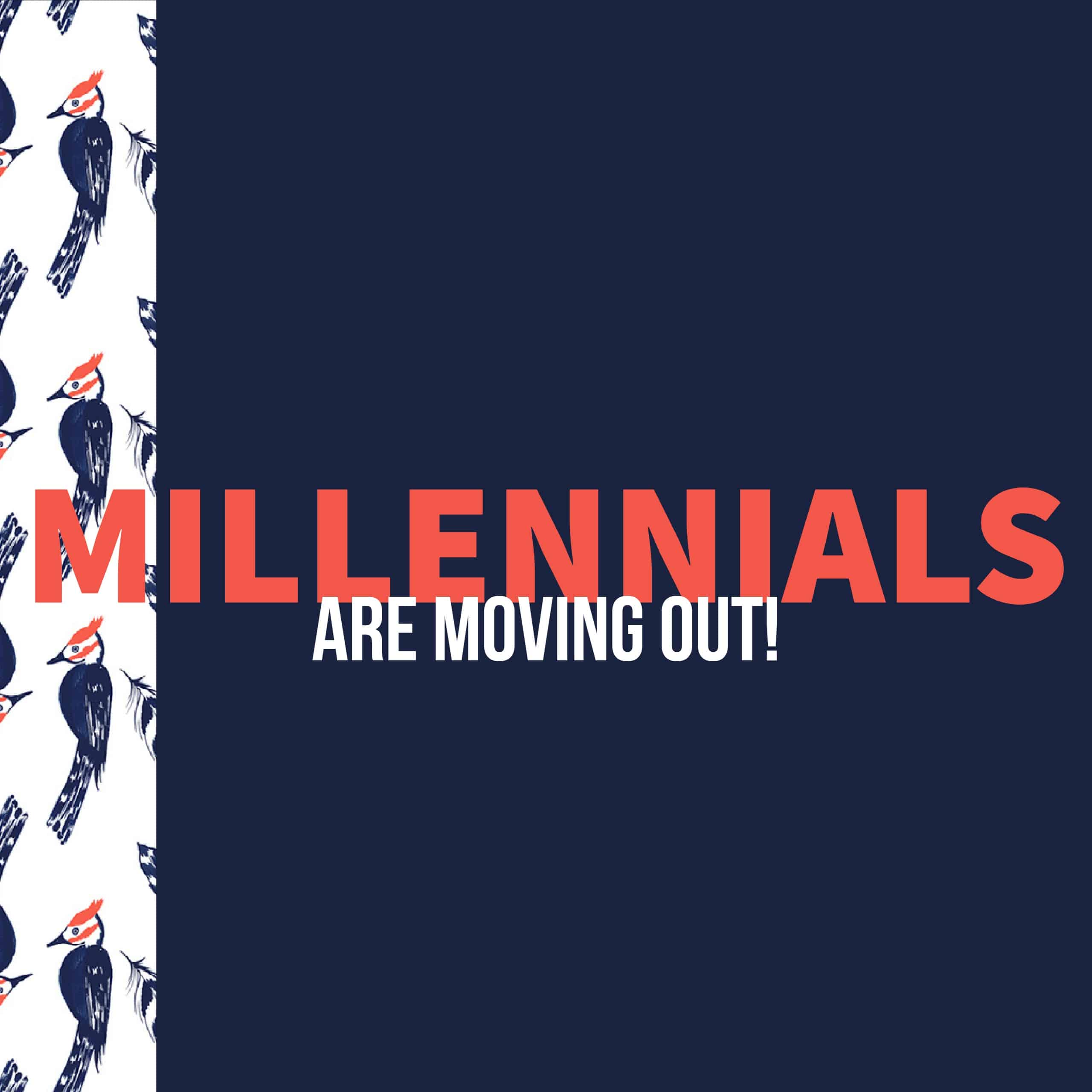 Millennials are finally on the move!