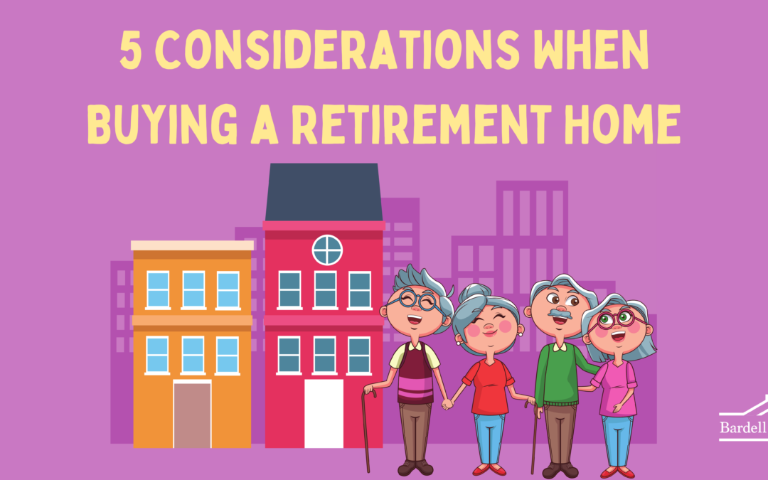 5 Considerations When Buying a Retirement Home