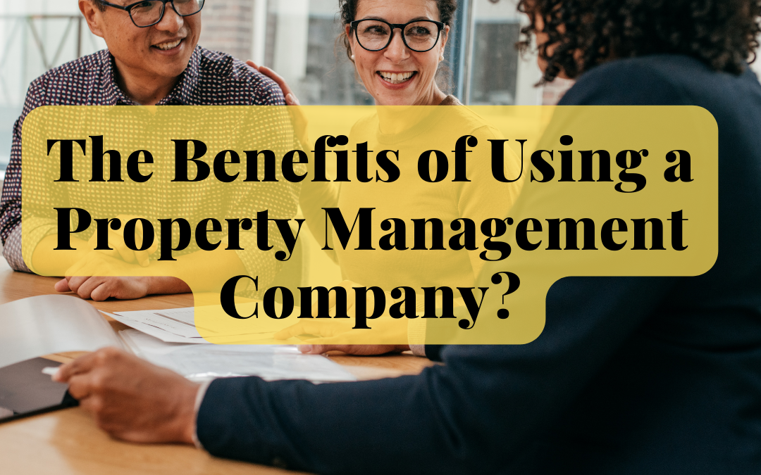 Benefits of Using a Property Management Company?
