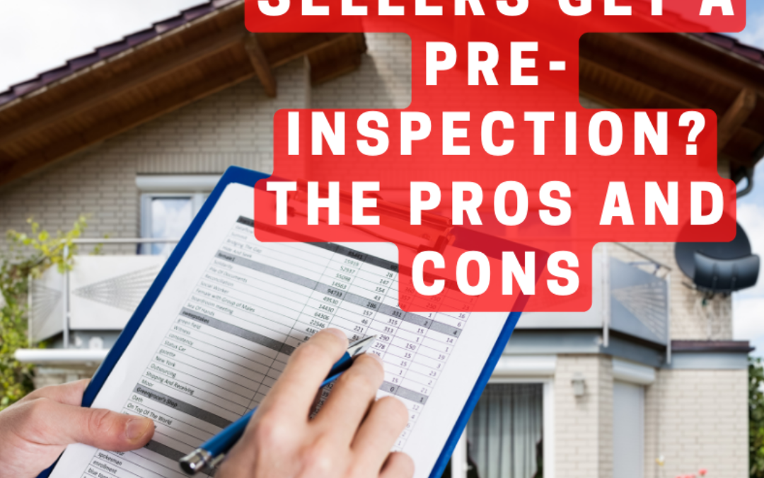 Should Home Sellers Get a Pre-Inspection?
