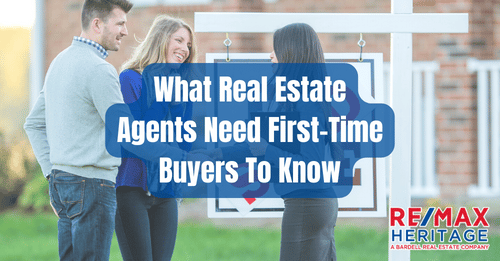 What Real Estate Agents Need First-Time Buyers To Know