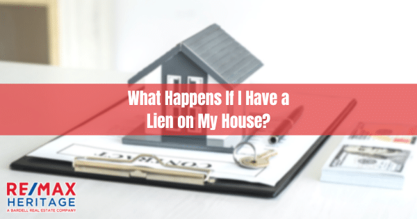 What Happens If I Have a Lien on My House?