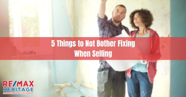 5 Things to Not Bother Fixing When Selling