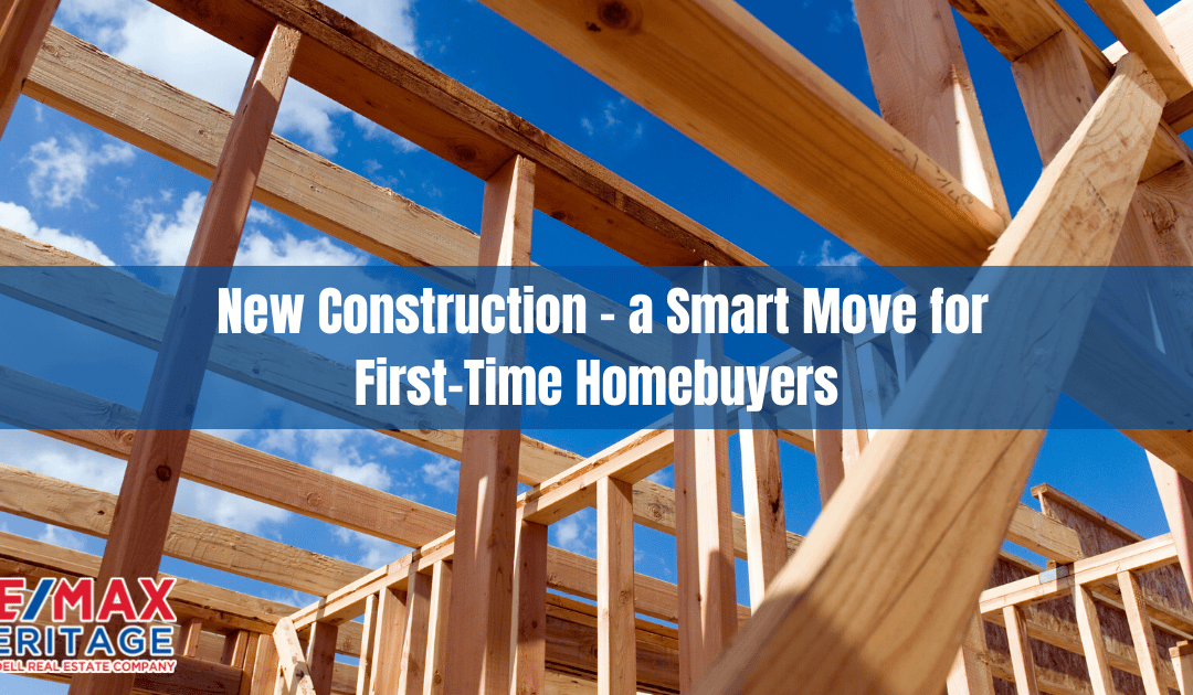 New Construction – a Smart Move for First-Time Homebuyers