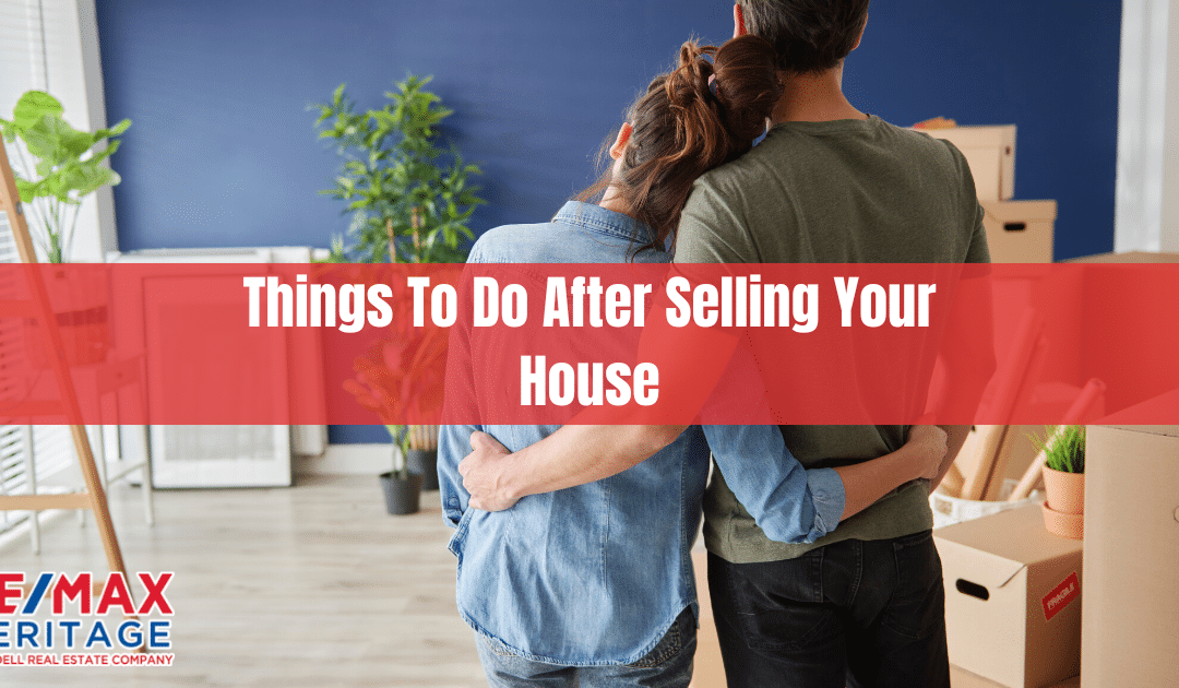 Things To Do After Selling Your House