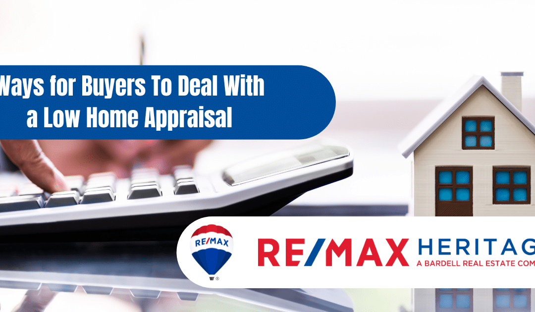 Ways for Buyers To Deal With a Low Home Appraisal