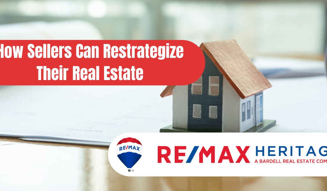 How Sellers Can Restrategize Their Real Estate