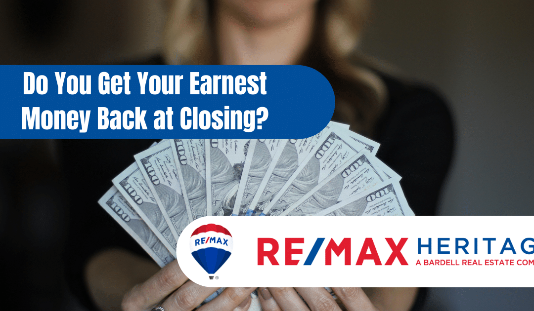 Do You Get Your Earnest Money Back at Closing?