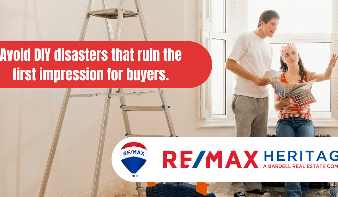 Avoid DIY disasters that ruin the first impression for buyers.